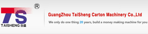 GuangZhou TaiSheng Carton Machinery Co.,Ltd